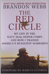 The Red Circle: My Life in the Navy SEAL Sniper Corps and How I Trained America's Deadliest Marksmen The Red Circle: My Life in the Navy SEAL Sniper Corps and How I Trained America's Deadliest Marksmen
