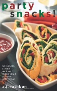 Party Snacks!: 50 Simple, Stylish Recipes to Make You a Popular Party Host (50 Series) Party Snacks!: 50 Simple, Stylish Recipes to Make You a Popular Party Host (50 Series)
