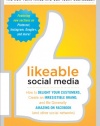 Likeable Social Media: How to Delight Your Customers, Create an Irresistible Brand, and Be Generally Amazing on Facebook (And Other Social Networks)