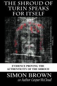 The Shroud of Turin Speaks for Itself The Shroud of Turin Speaks for Itself