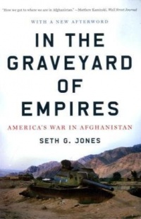 In the Graveyard of Empires: America's War in Afghanistan In the Graveyard of Empires: America's War in Afghanistan