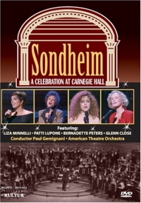 Sondheim: A Celebration at Carnegie Hall / Liza Minnelli, Patti LuPone, Bernadette Peters, Glenn Close Sondheim: A Celebration at Carnegie Hall / Liza Minnelli, Patti LuPone, Bernadette Peters, Glenn Close