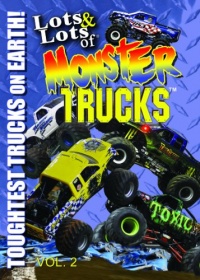 Lots and Lots of Monster Trucks Vol. 2 - Toughest Trucks on Earth Lots and Lots of Monster Trucks Vol. 2 - Toughest Trucks on Earth