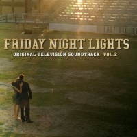 Friday Night Lights Vol. 2 (Original Television Soundtrack) Friday Night Lights Vol. 2 (Original Television Soundtrack)