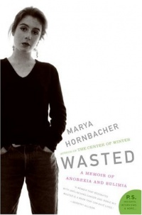 Wasted: A Memoir of Anorexia and Bulimia (P.S.) Wasted: A Memoir of Anorexia and Bulimia (P.S.)
