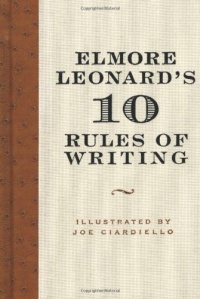 Elmore Leonard's 10 Rules of Writing Elmore Leonard's 10 Rules of Writing