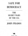 Safe for Democracy: The Secret Wars of the CIA