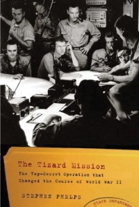 The Tizard Mission: The Top-Secret Operation That Changed the Course of World War II The Tizard Mission: The Top-Secret Operation That Changed the Course of World War II
