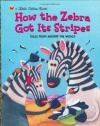 How the Zebra Got Its Stripes (Little Golden Book)