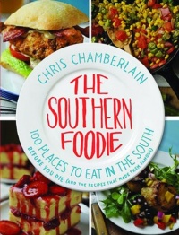 The Southern Foodie: 100 Places to Eat in the South Before You Die (and the Recipes That Made Them Famous) The Southern Foodie: 100 Places to Eat in the South Before You Die (and the Recipes That Made Them Famous)