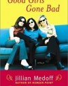 Good Girls Gone Bad : A Novel