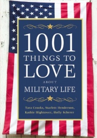 1001 Things to Love About Military Life 1001 Things to Love About Military Life