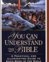 You Can Understand The Bible: A Practical And Illuminating Guide To Each Book In The Bible