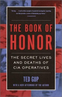 The Book of Honor : The Secret Lives and Deaths of CIA Operatives The Book of Honor : The Secret Lives and Deaths of CIA Operatives