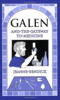 Galen and the Gateway to Medicine (Living History Library) Galen and the Gateway to Medicine (Living History Library)