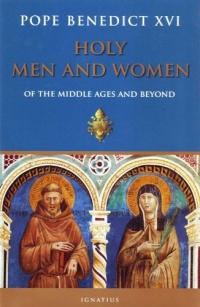 Holy Men and Women Of the Middle Ages and Beyond Holy Men and Women Of the Middle Ages and Beyond