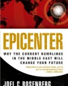 Epicenter: Why Current Rumblings in the Middle East Will Change Your Future