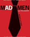 Mad Men and Philosophy: Nothing Is as It Seems (The Blackwell Philosophy and Pop Culture Series)