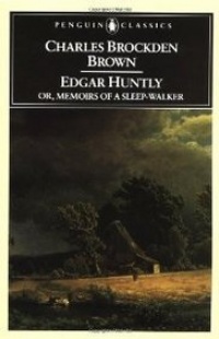 Edgar Huntly, Or, Memoirs of a Sleep-Walker (Penguin Classics) Edgar Huntly, Or, Memoirs of a Sleep-Walker (Penguin Classics)