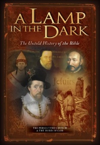 A Lamp in the Dark: The Untold History of the Bible A Lamp in the Dark: The Untold History of the Bible