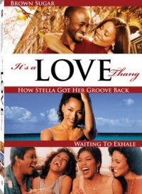 It's a Love Thang Boxset (Brown Sugar / How Stella Got Her Groove Back / Waiting to Exhale) It's a Love Thang Boxset (Brown Sugar / How Stella Got Her Groove Back / Waiting to Exhale)
