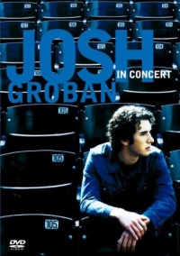 Josh Groban In Concert (with Bonus CD) Josh Groban In Concert (with Bonus CD)