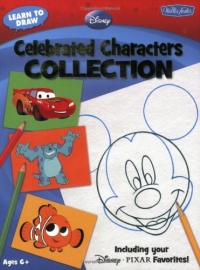 Learn to Draw Disney: Celebrated Characters Collection: Including your Disney/Pixar Favorites! Learn to Draw Disney: Celebrated Characters Collection: Including your Disney/Pixar Favorites!