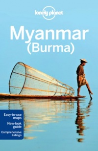 Lonely Planet Myanmar (Burma) (Country Travel Guide) Lonely Planet Myanmar (Burma) (Country Travel Guide)