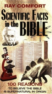 Scientific Facts in the Bible: 100 Reasons to Believe the Bible is Supernatural in Origin (Hidden Wealth Series) Scientific Facts in the Bible: 100 Reasons to Believe the Bible is Supernatural in Origin (Hidden Wealth Series)