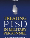 Treating PTSD in Military Personnel: A Clinical Handbook