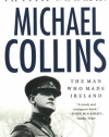 Michael Collins: The Man Who Made Ireland