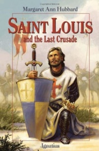 Saint Louis and the Last Crusade Saint Louis and the Last Crusade