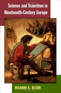 Science and Scientism in Nineteenth-Century Europe Science and Scientism in Nineteenth-Century Europe