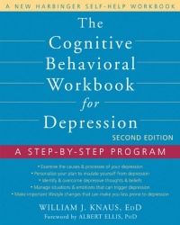 The Cognitive Behavioral Workbook for Depression: A Step-by-Step Program The Cognitive Behavioral Workbook for Depression: A Step-by-Step Program
