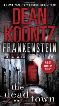 The Dead Town (Dean Koontz's Frankenstein, Book 5) The Dead Town (Dean Koontz's Frankenstein, Book 5)