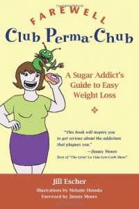 Farewell, Club Perma-Chub: A Sugar Addict's Guide to Easy Weight Loss