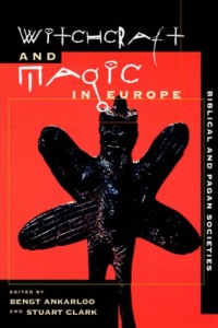 Witchcraft and Magic in Europe, Volume 1: Biblical and Pagan Societies Witchcraft and Magic in Europe, Volume 1: Biblical and Pagan Societies