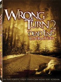 Wrong Turn 2: Dead End (Unrated) Wrong Turn 2: Dead End (Unrated)