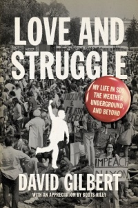 Love and Struggle: My Life in SDS, the Weather Underground, and Beyond Love and Struggle: My Life in SDS, the Weather Underground, and Beyond