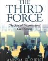 The Third Force: The Rise of Transnational Civil Society