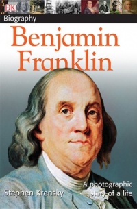 DK Biography: Benjamin Franklin DK Biography: Benjamin Franklin