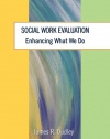 Social Work Evaluation: Enhancing What We Do