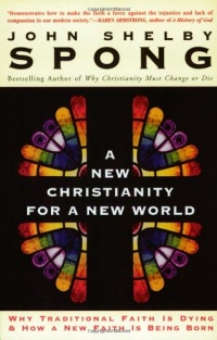 A New Christianity for a New World: Why Traditional Faith is Dying & How a New Faith is Being Born A New Christianity for a New World: Why Traditional Faith is Dying & How a New Faith is Being Born