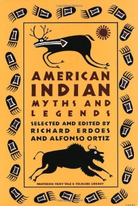 American Indian Myths and Legends (Pantheon Fairy Tale and Folklore Library) American Indian Myths and Legends (Pantheon Fairy Tale and Folklore Library)