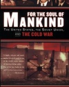 For the Soul of Mankind: The United States, the Soviet Union, and the Cold War