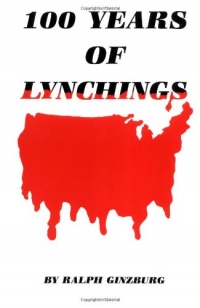 100 Years of Lynchings 100 Years of Lynchings