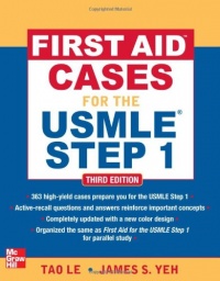 First Aid Cases for the USMLE Step 1, Third Edition (First Aid USMLE) First Aid Cases for the USMLE Step 1, Third Edition (First Aid USMLE)