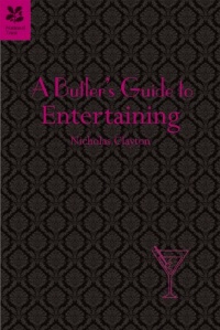 A Butler's Guide to Entertaining at Home A Butler's Guide to Entertaining at Home
