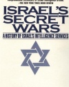 Israel's Secret Wars: A History of Israel's Intelligence Services