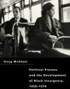 Political Process and the Development of Black Insurgency, 1930-1970, 2nd Edition